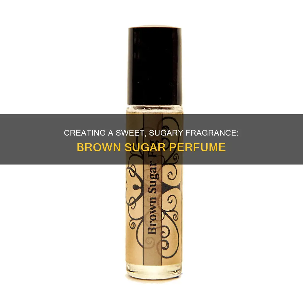 how to make brown sugar perfume