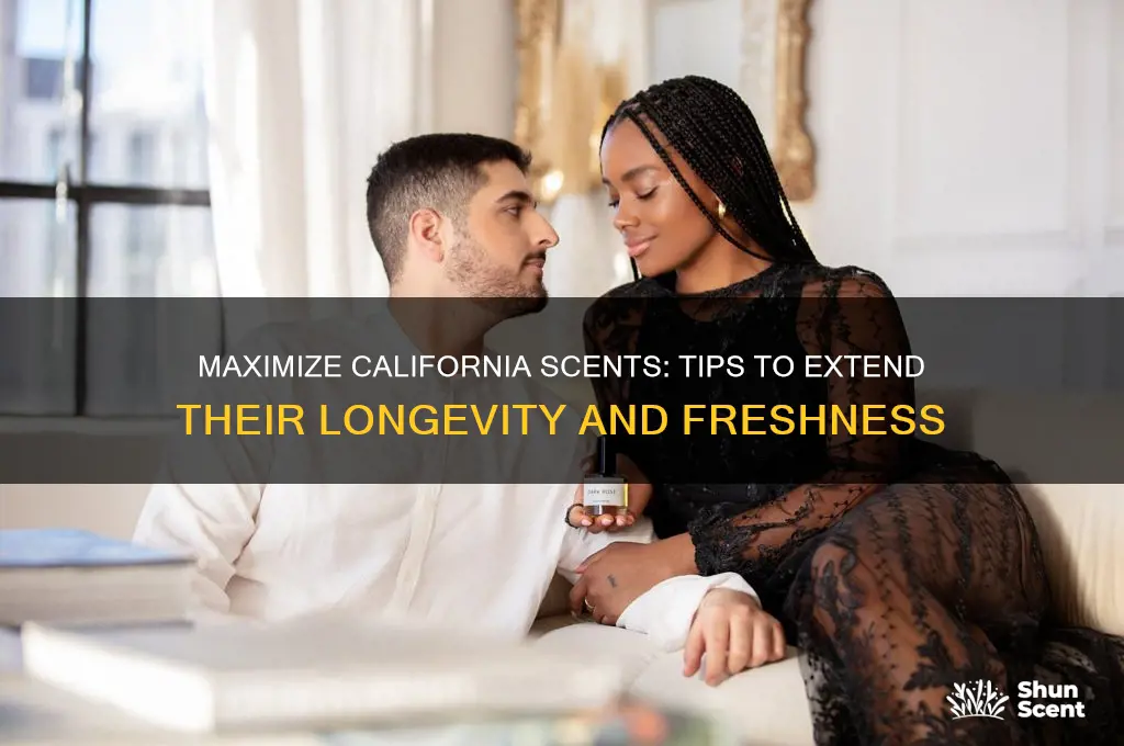 how to make california scent last longer