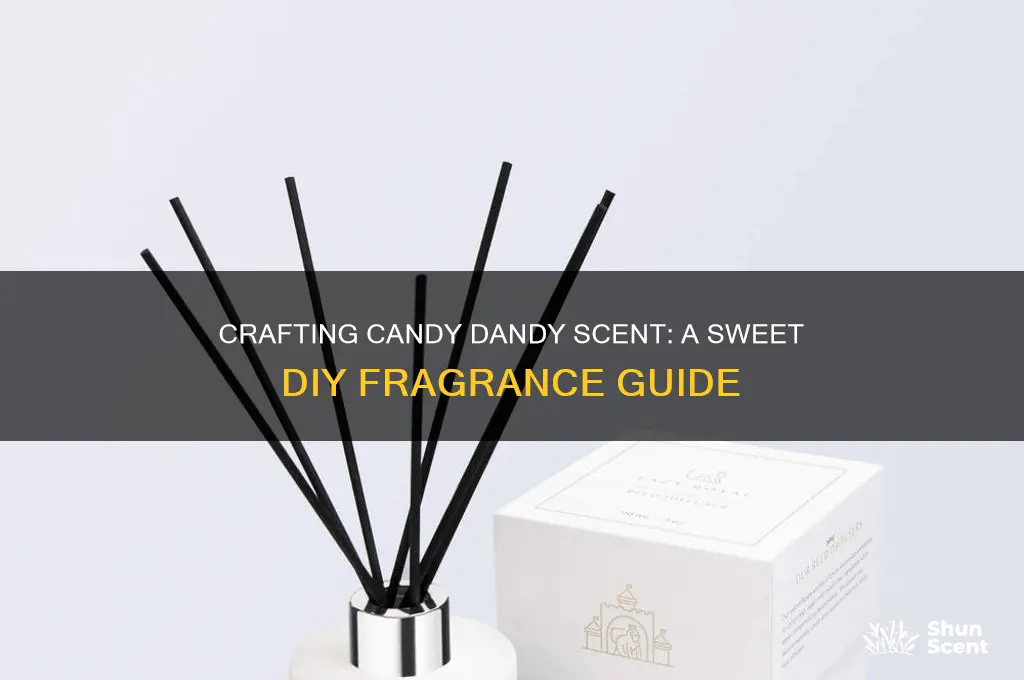 how to make candy dandy scent