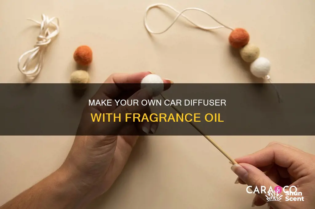 how to make car diffuser with fragrance oil