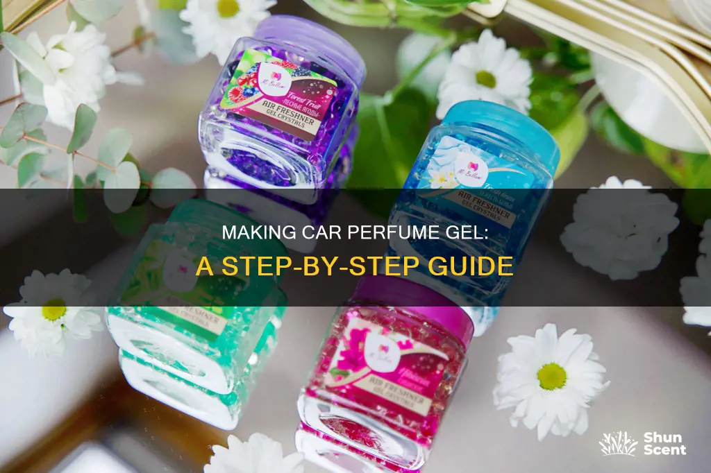 how to make car perfume gel