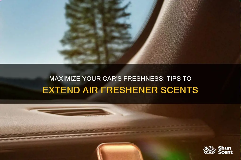how to make car scents last longer