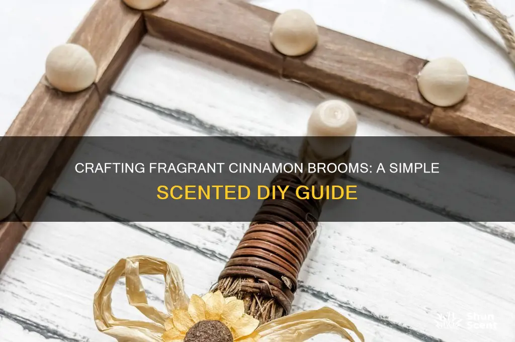 how to make cinnamon brooms scented
