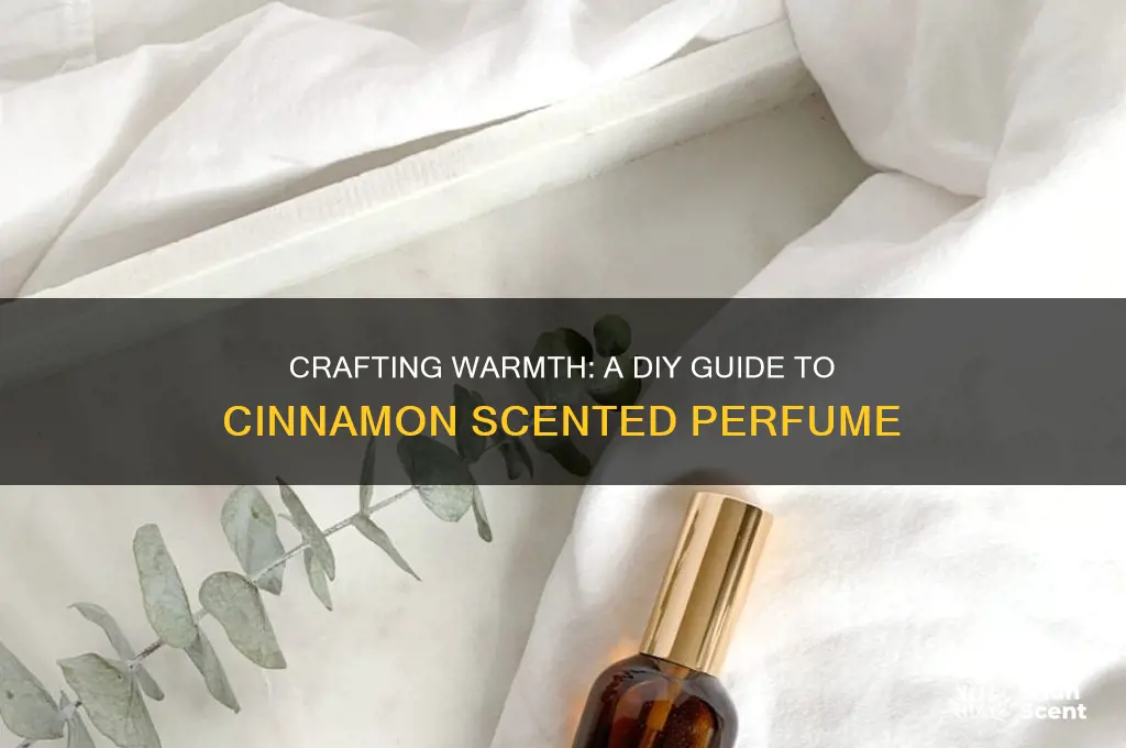 how to make cinnamon scented perfume