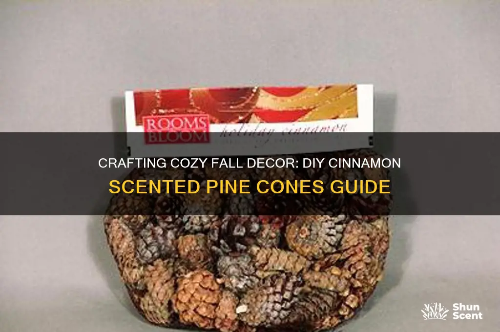 how to make cinnamon scented pine cones for fall