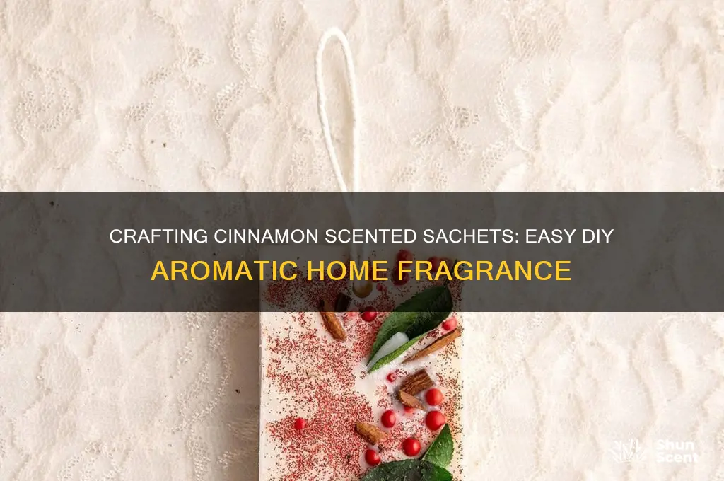 how to make cinnamon scented sachets