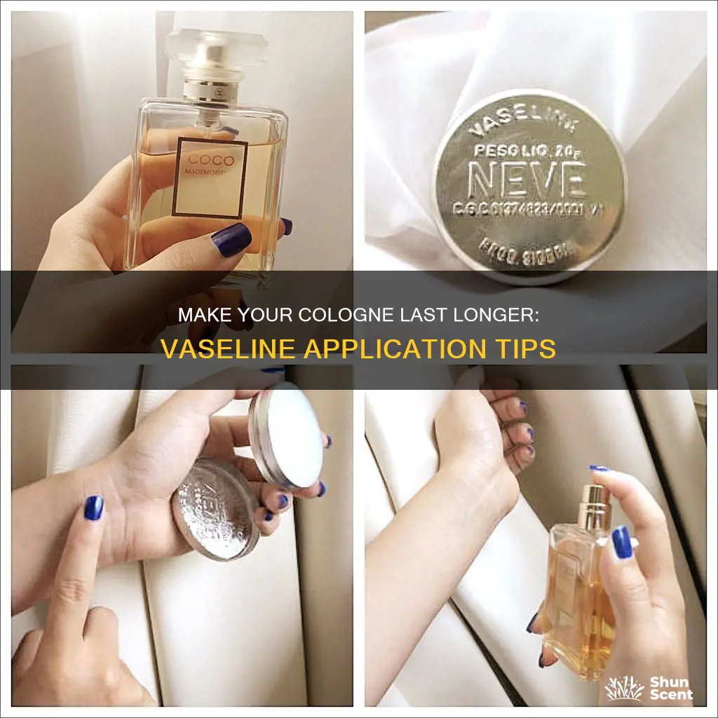 how to make cologne last longer with vaseline