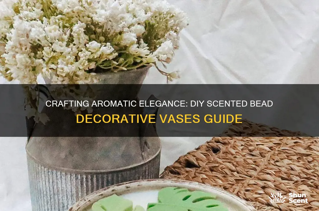 how to make decorative vases containging scented beads