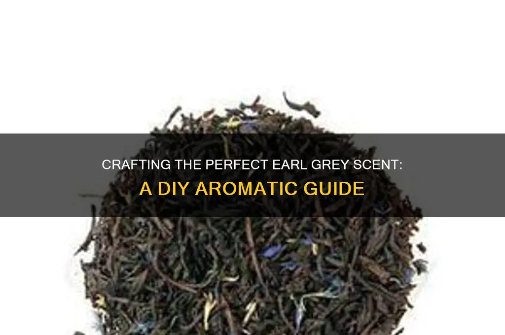 how to make earl grey scent