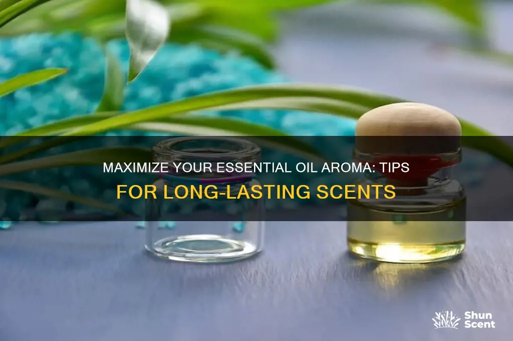how to make essential oil scent last longer