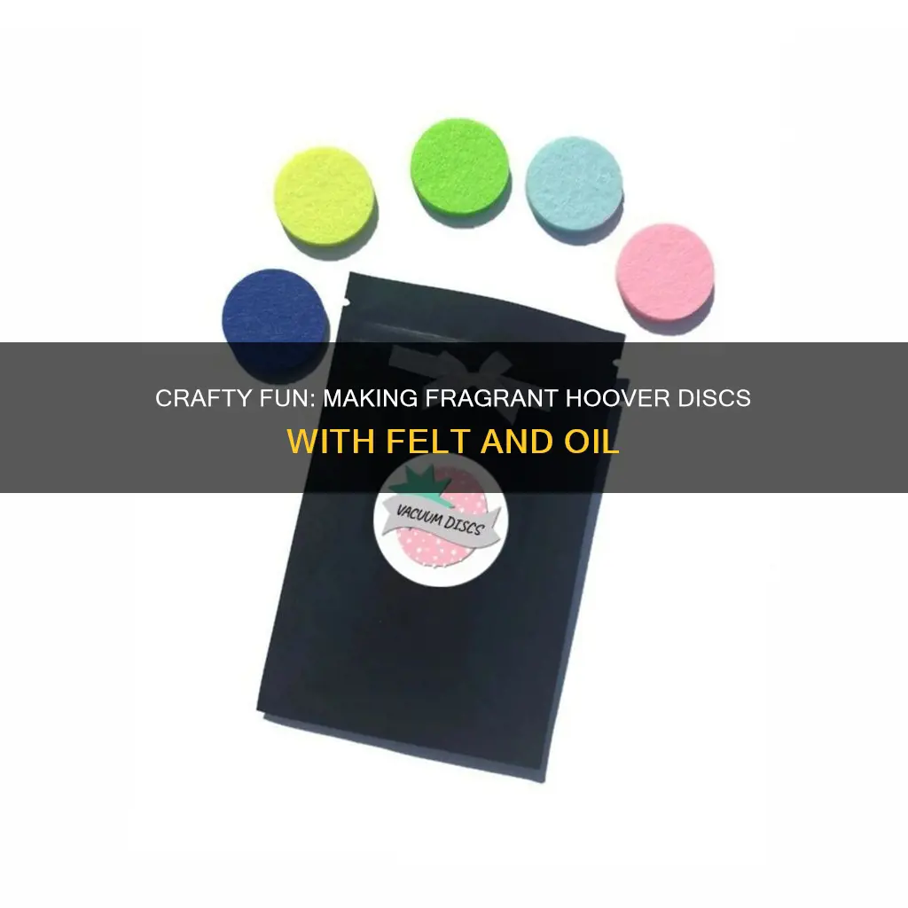 how to make felt hoover discs with fragrance oil