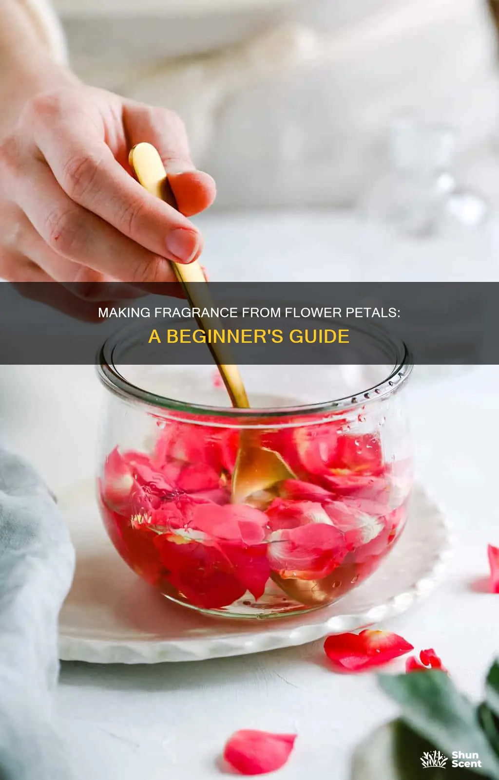 how to make fragrance from flower petals