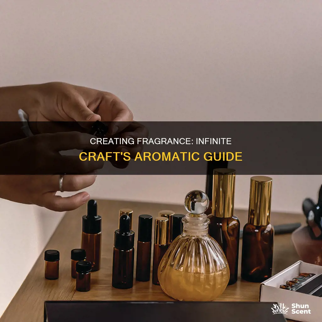 how to make fragrance in infinite craft