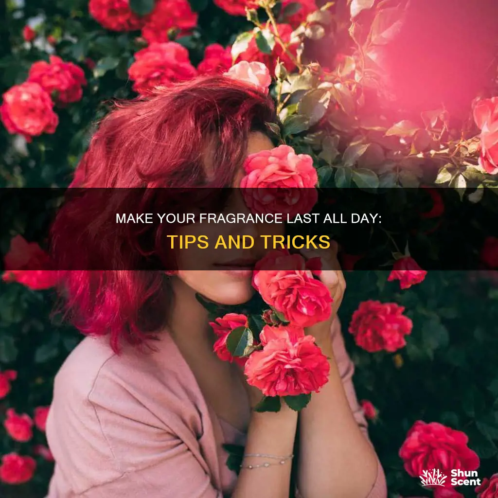 how to make fragrance last all day