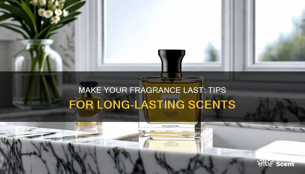 how to make fragrance last