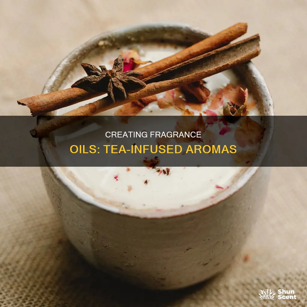 how to make fragrance oil from tea