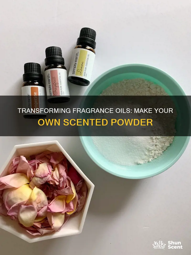 how to make fragrance oil into a powder