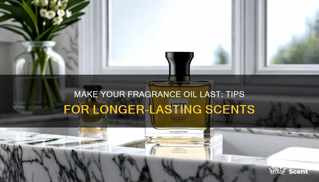 how to make fragrance oil last longer