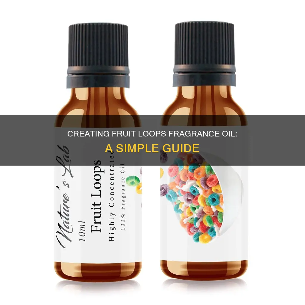 how to make fruit loops fragrance oil