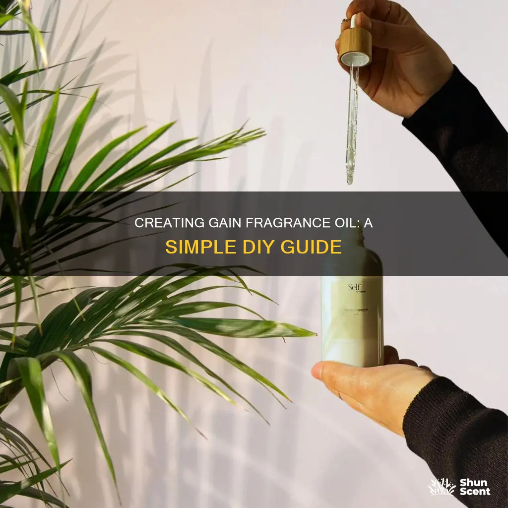 how to make gain fragrance oil
