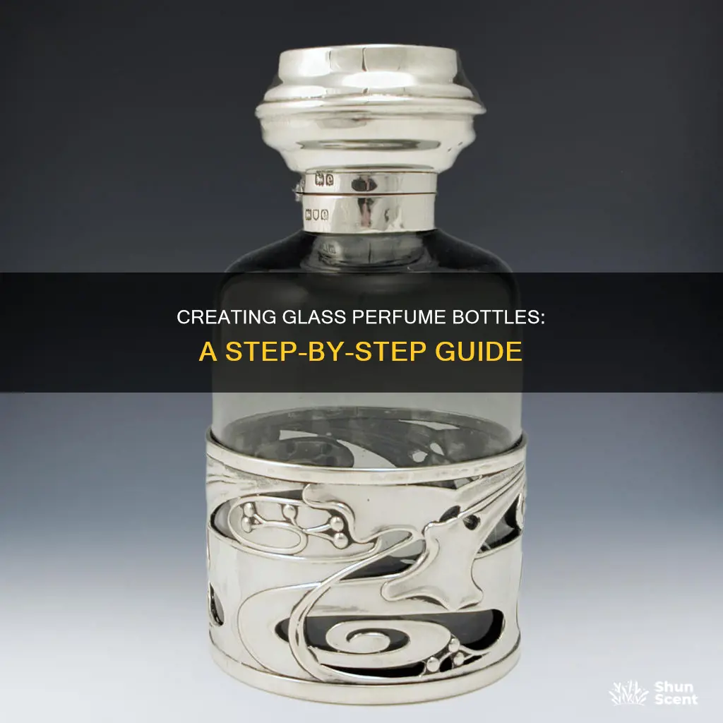 how to make glass perfume bottles