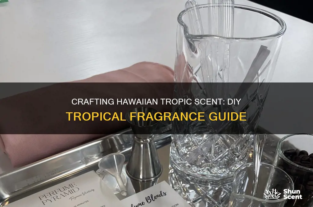 how to make hawaiian tropic scent