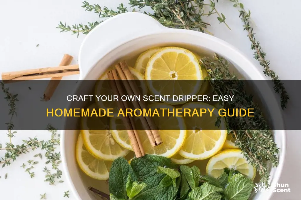 how to make homemade scent dripper