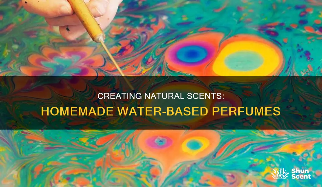 how to make homemade water based perfume