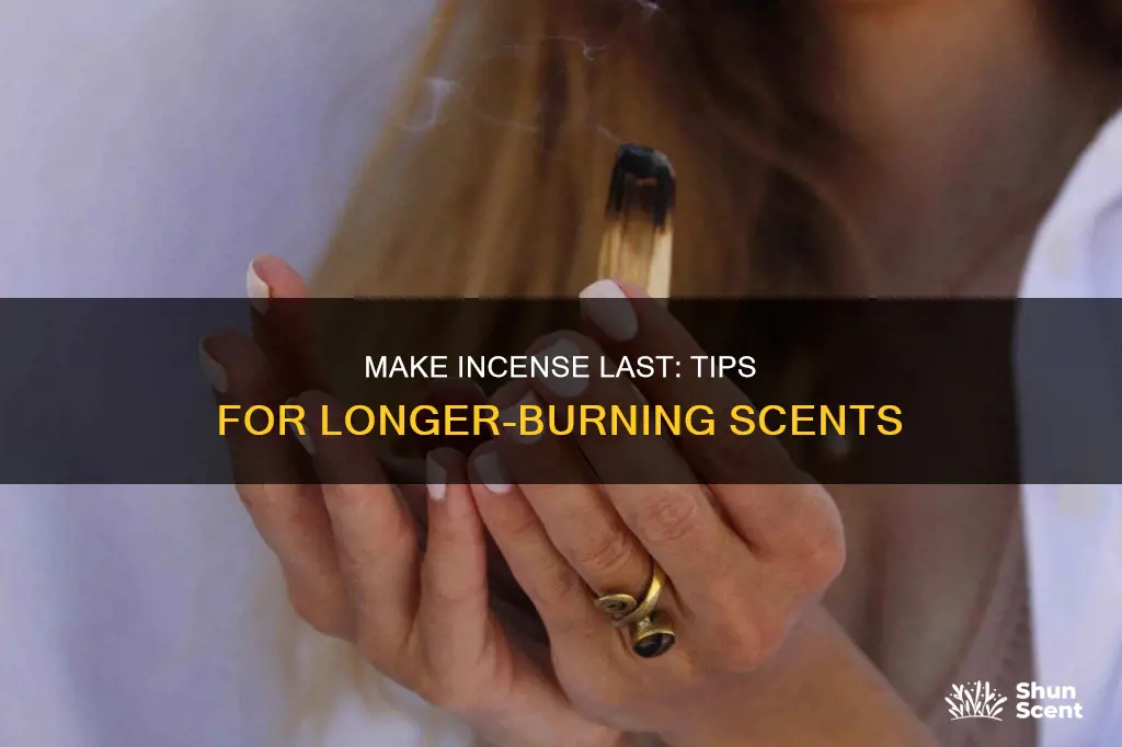 how to make incense last longer
