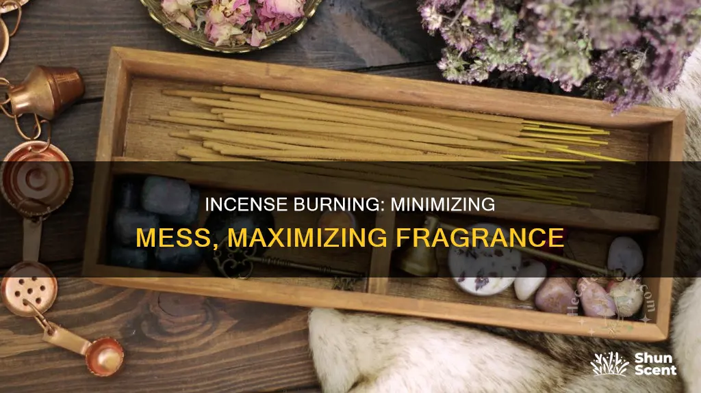 how to make incense less messy