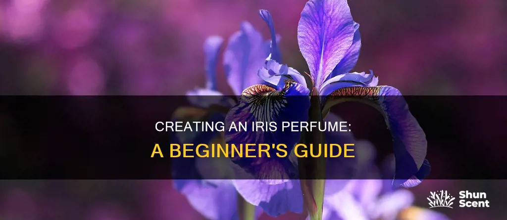 how to make iris perfume