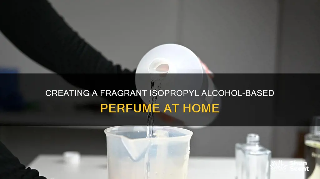 how to make isopropyl alcohol perfume