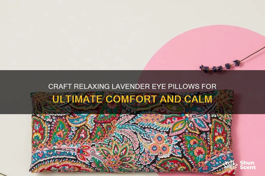 how to make lavender scented eye pillows