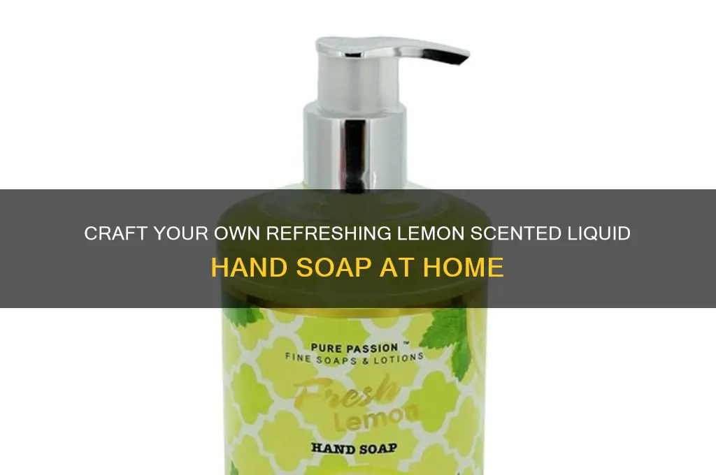 how to make lemon scented liquid hand soap