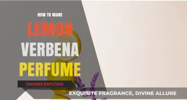 Creating Lemon Verbena Perfume at Home