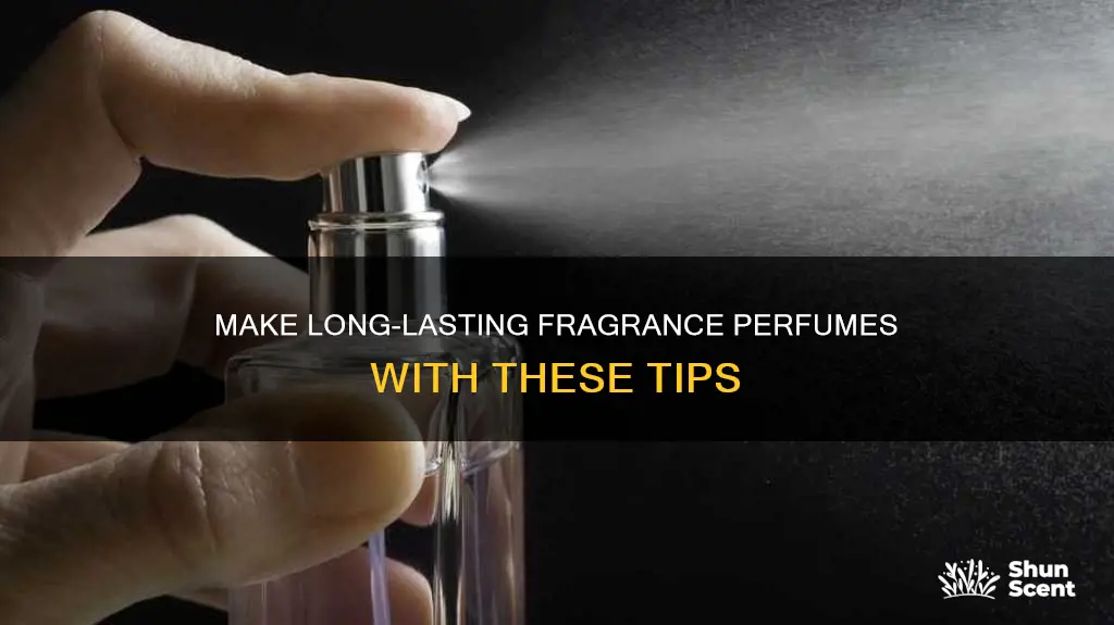 how to make long lasting fragrance perfume