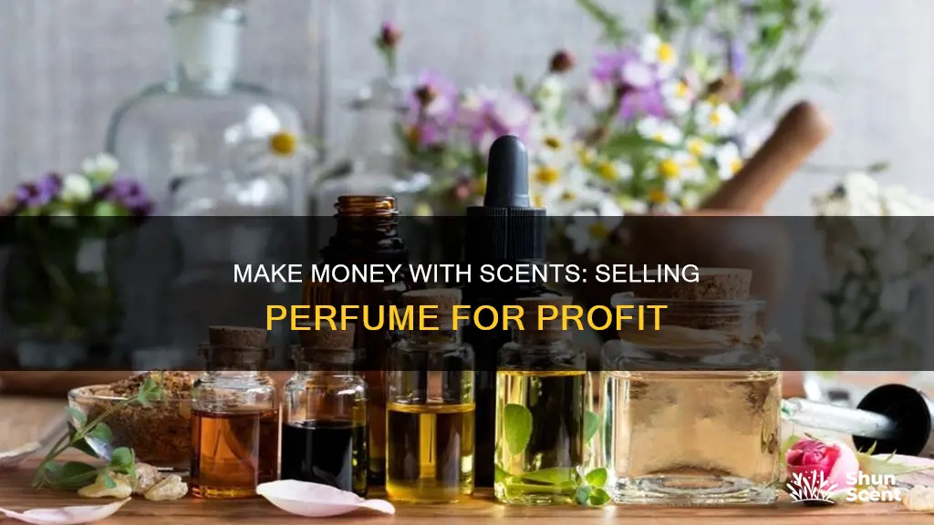 how to make money selling perfume