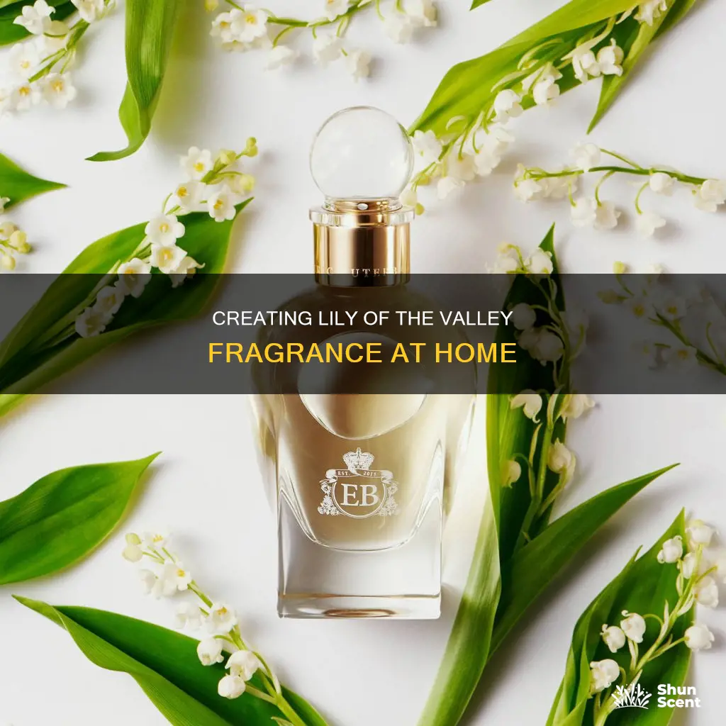 how to make my own lily of the valley fragrance