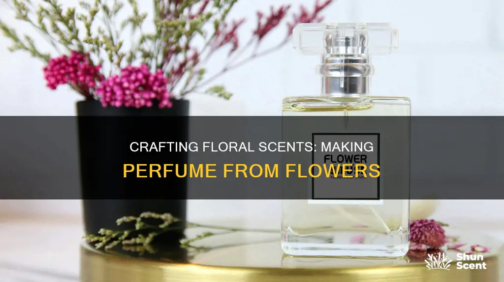 how to make my own perfume from flowers