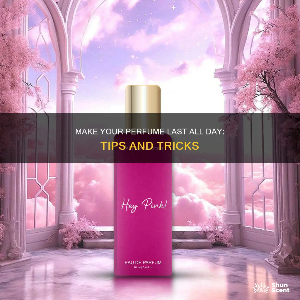 how to make my perfume last