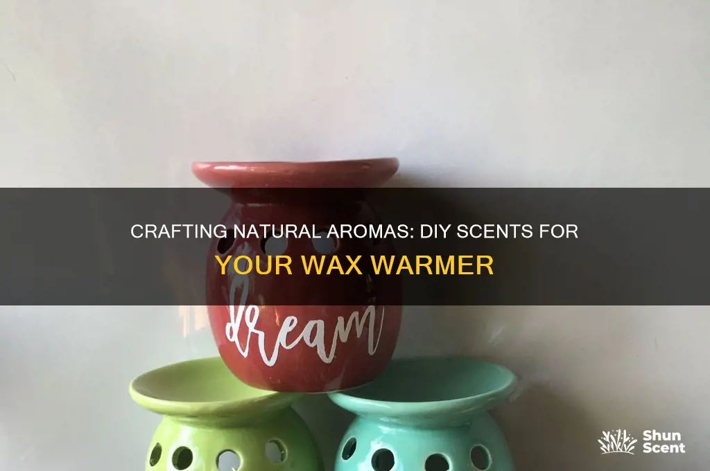 how to make natural scents for wax warmer