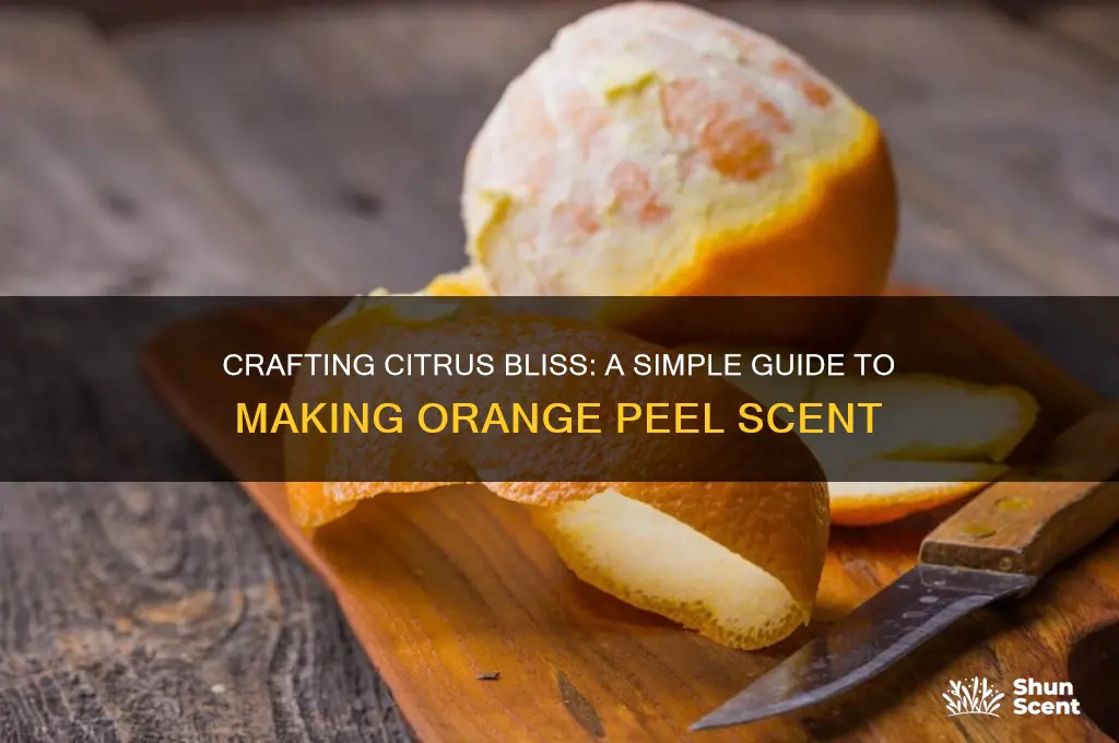 how to make orange peel scent