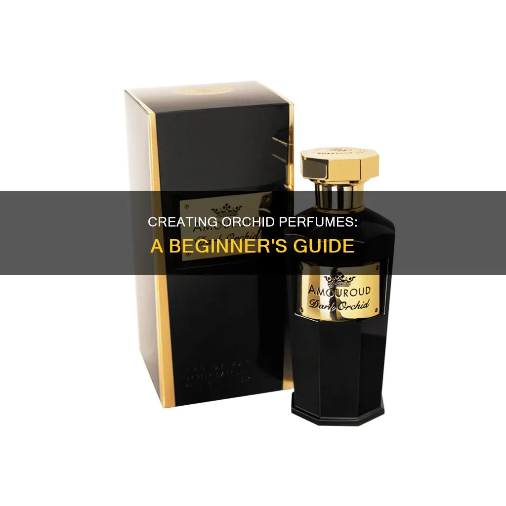 how to make orchid perfume