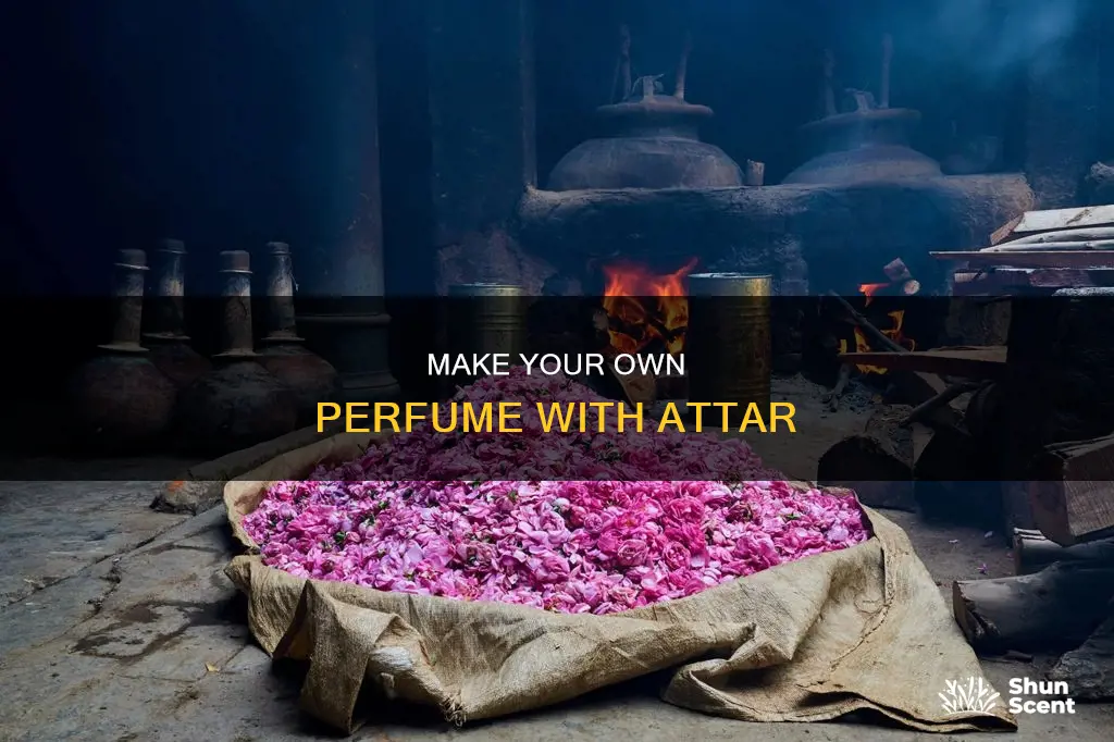 how to make perfume from attar
