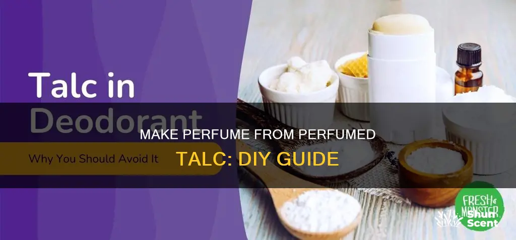 how to make perfume from perfumed talc