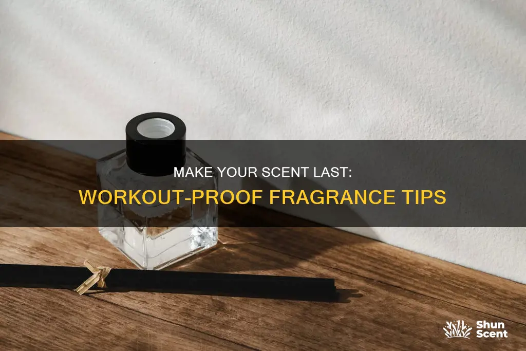 how to make perfume last through workout