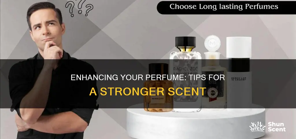 how to make perfume more potent