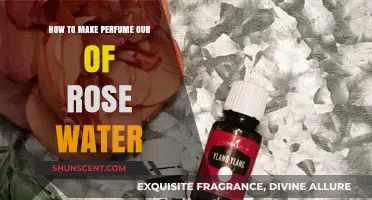 Creating Rose Water Perfume at Home