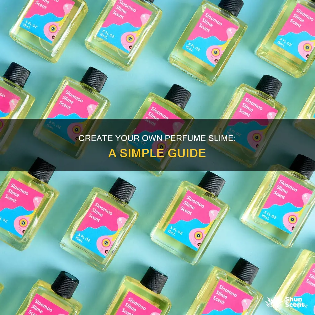 how to make perfume slime