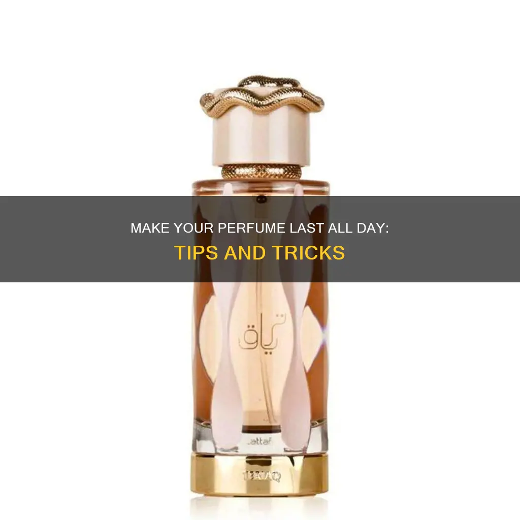 how to make perfume smell longer